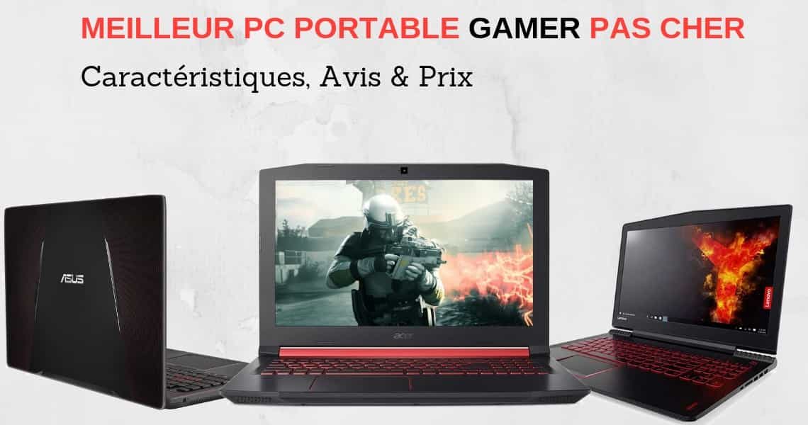 Quel PC portable Gamer choisir en 2019 ? Comparatif & TOP 5 PC