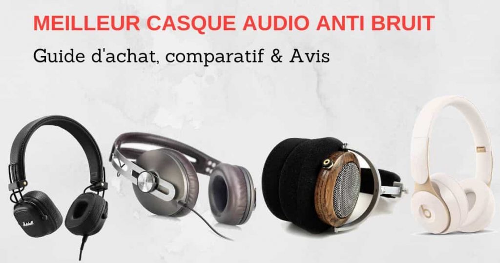 Quel Casque Audio Anti Bruit Choisir? Top 5 Des Meilleurs Modèles En 2023