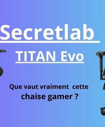 Secretlab TITAN Evo Avis et test